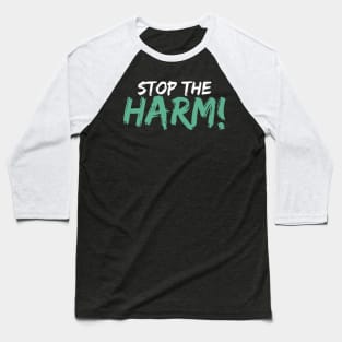 'Stop The Harm' Social Inclusion Shirt Baseball T-Shirt